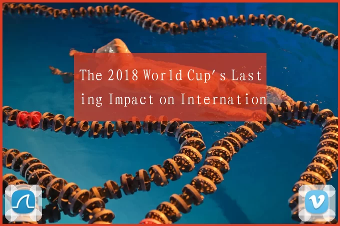 The 2018 World Cup's Lasting Impact on Internation